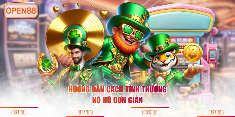 Hướng dẫn cách tính thưởng nổ hũ đơn giản